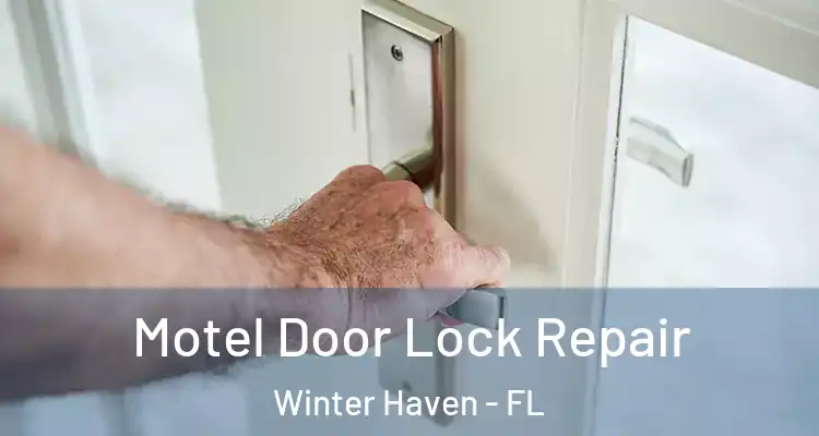  Motel Door Lock Repair Winter Haven - FL