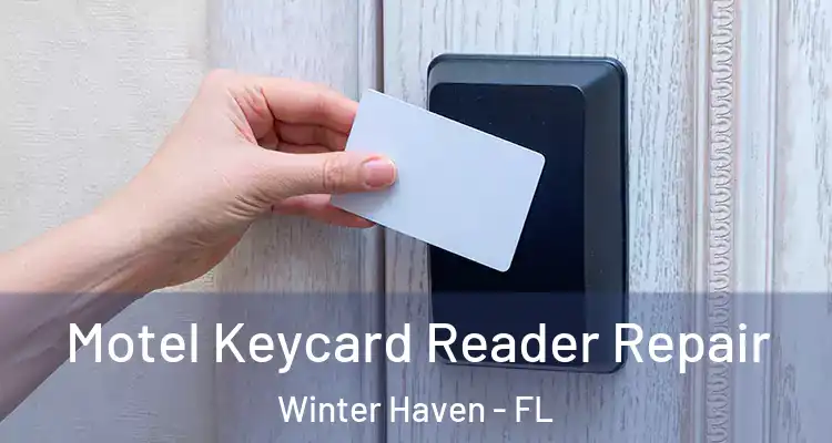  Motel Keycard Reader Repair Winter Haven - FL